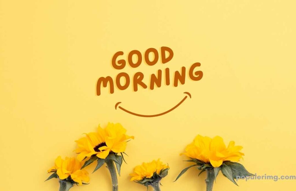 Good morning with yellow flowers smile