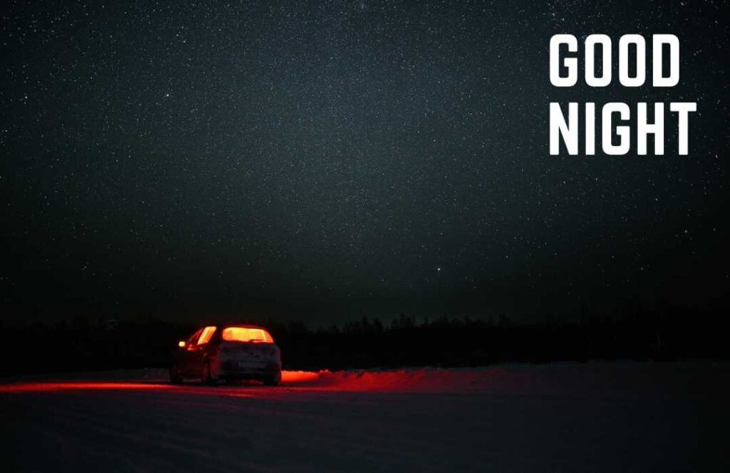 Good Night And Safe Travels On Your Car Drive! Make Sure To Wear Your Seatbelt, Stay Alert And Follow The Rules Of The Road, And Have A Pleasant Journey!