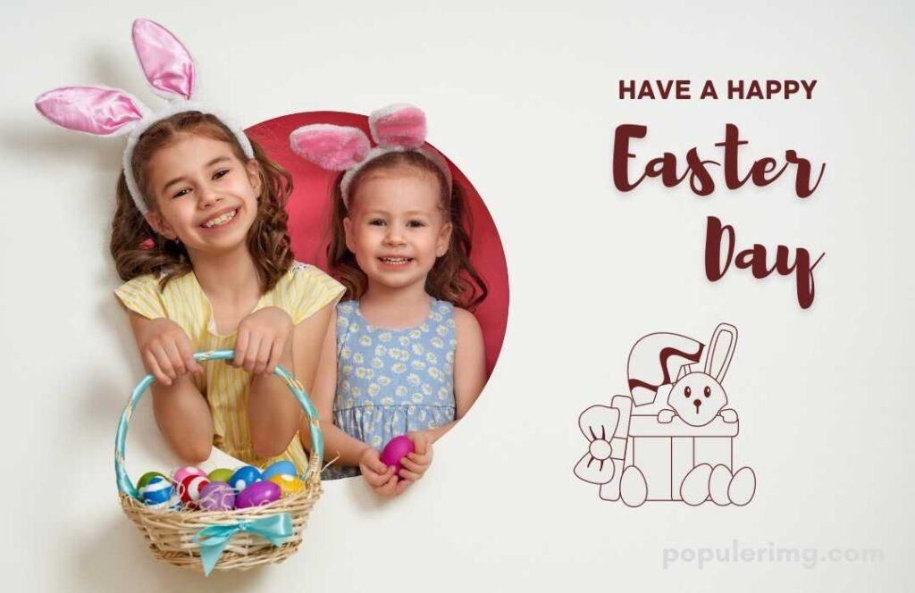 Image Has 2 Girls With A Basket In One Hand Holding Some Colored Hair Wishing A Happy Easter