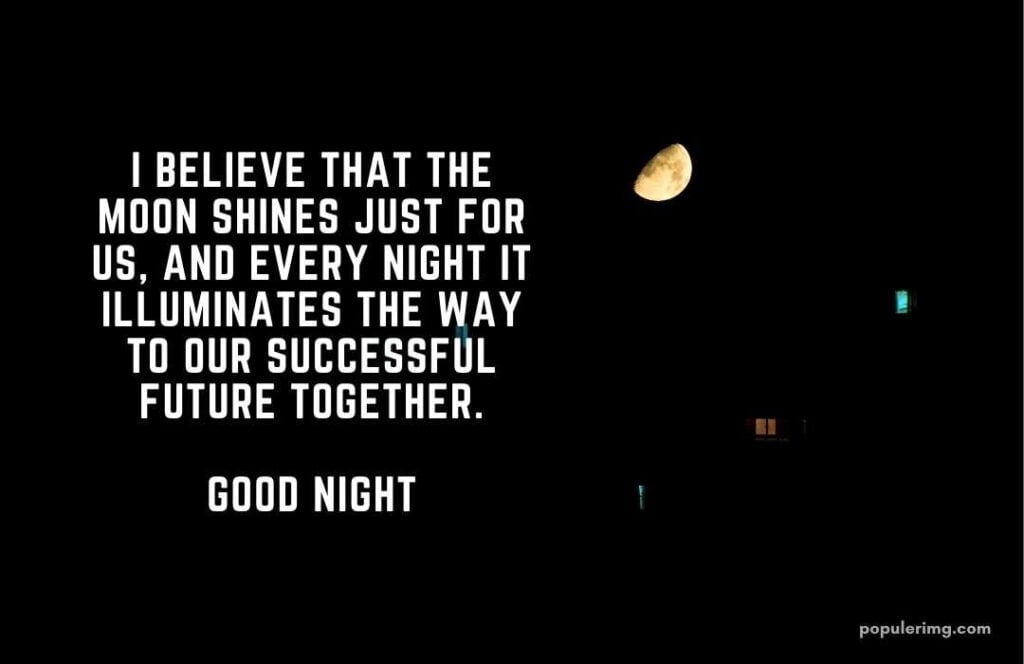 A Beautiful Half-Moon And Some Good Words At Night