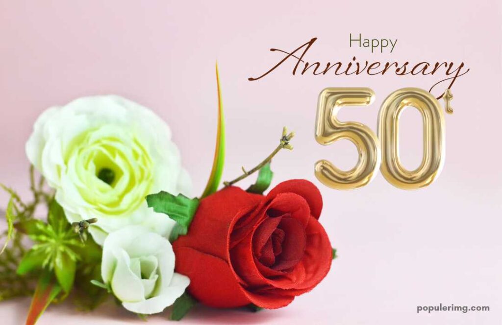 With So Many Years To Go, We Want To Congratulate You Both On The Next Step In Your New Journey Of Marriage. Happy 50Th Anniversary!