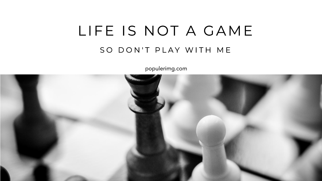 DON T PLAY WITH ME QUOTES –