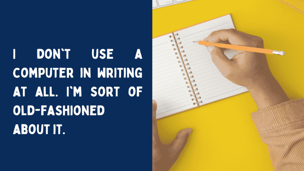 I Don'T Use A Computer In Writing At All. I'M Sort Of Old-Fashioned About It. | Joel Hodgson James Horner Quote