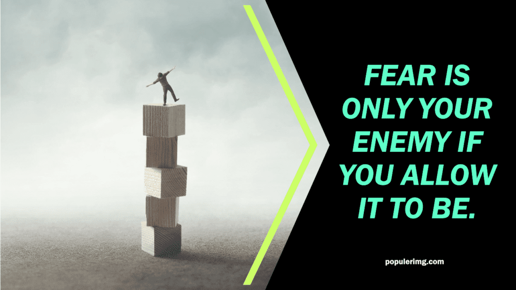 Fear is only your enemy if you allow it to be.-aaron warner quotes