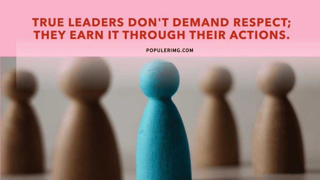 True leaders don't demand respect; they earn it through their actions.-aaron warner quotes