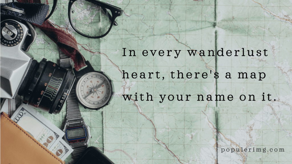In Every Wanderlust Heart, There'S A Map With Your Name On It. - Cute Long Distance Relationship 