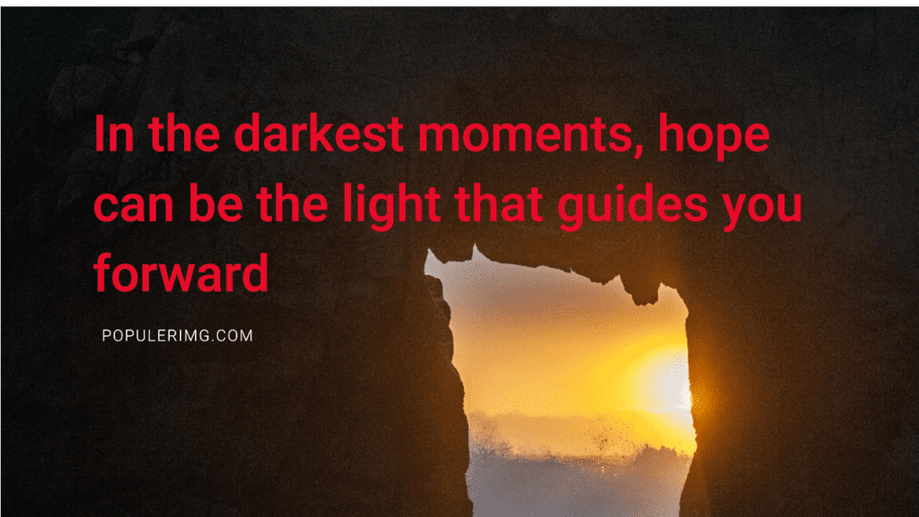 In the darkest moments, hope can be the light that guides you forward-aaron warner quotes