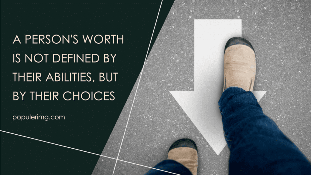 A person's worth is not defined by their abilities, but by their choices-aaron warner quotes