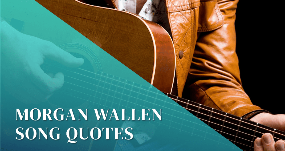 Morgan Wallen Song Quotes