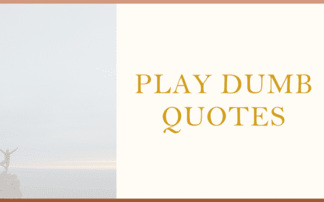 Play Dumb Quotes