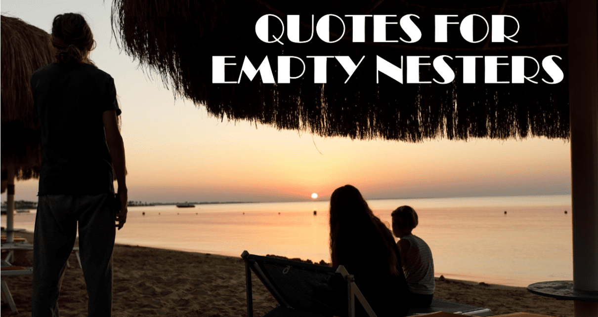 Quotes For Empty Nesters