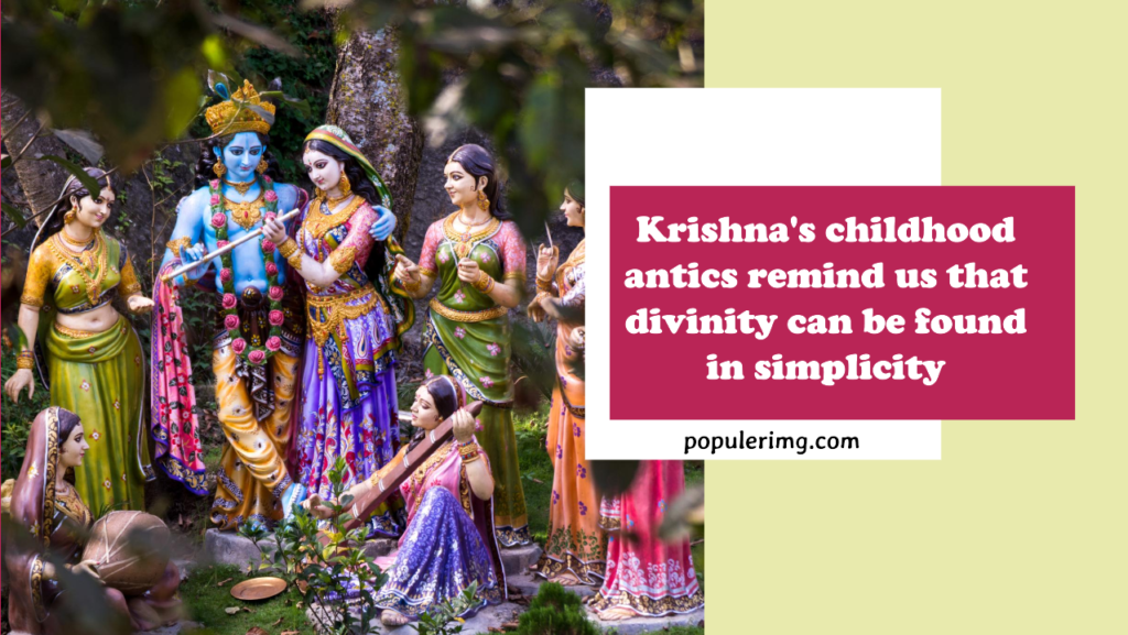Krishna'S Childhood Antics Remind Us That Divinity Can Be Found In Simplicity. - Happy Krishna Janmashtami