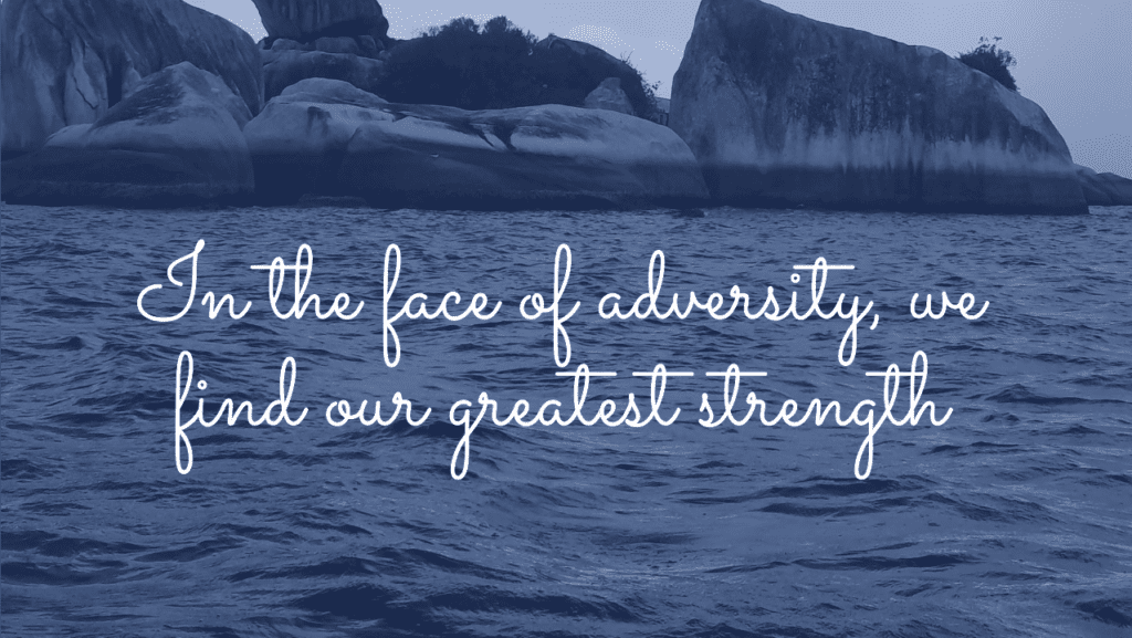 In The Face Of Adversity, We Find Our Greatest Strength. - Fighting Cancer Quotes Images