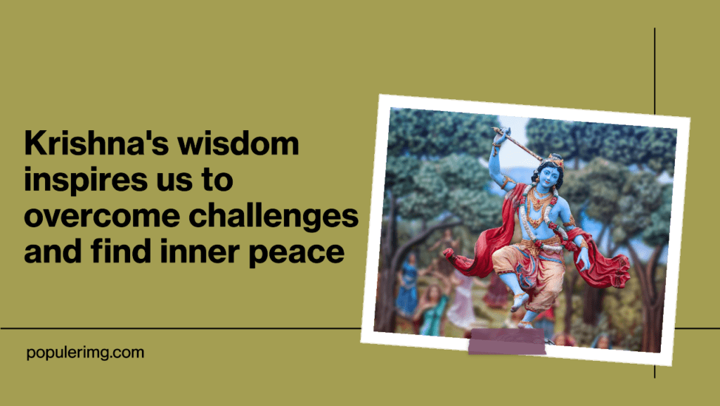 Krishna'S Wisdom Inspires Us To Overcome Challenges And Find Inner Peace. - Happy Krishna Janmashtami