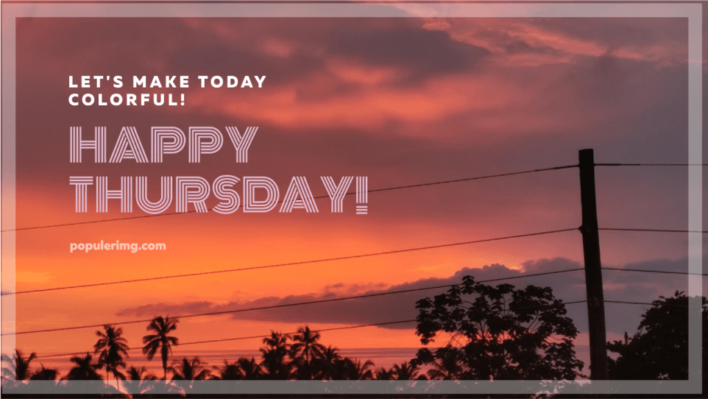 Happy Thursday! May Your Day Be A Beautiful Tapestry Of Smiles, Love, And Delightful Surprises. - Thursday Blessings Images