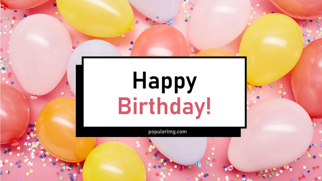 Wishing You A Birthday Filled With As Much Excitement And Joy As A Sky Full Of Balloons. - Birthday Images With Balloons