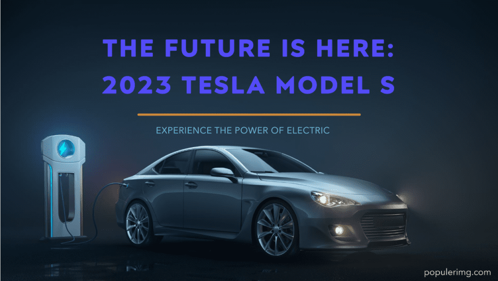 With The 2023 Tesla Models, Sustainability Meets Luxury, Proving That Eco-Conscious Driving Can Be Both Stylish And Powerful. - 2023 Tesla Models Images