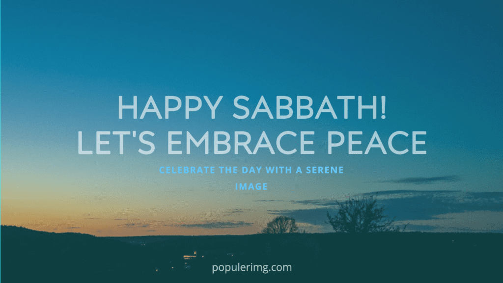 &Quot;Sabbath Is A Sacred Pause In A World That Never Stops. Embrace It, Cherish It, And Let It Nourish Your Soul.&Quot; - Happy Sabbath Images