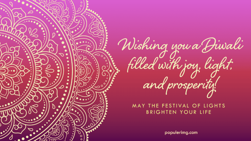 Wishing You A Festival Of Light That Brightens Every Corner Of Your Life With Prosperity And Happiness. - 2023 Happy Diwali Images