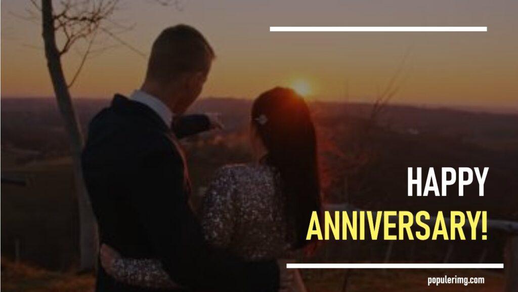 Happy Anniversary To The One Who Makes Every Day Brighter, And Every Moment Sweeter. - Anniversary Quotes